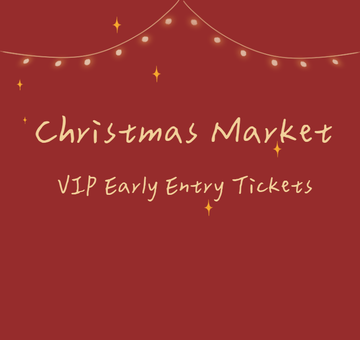 「Christmas Market 」Exhibition VIP Entry Tickets